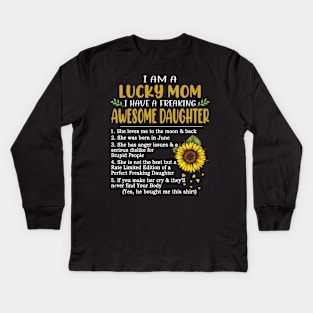 I Am A Lucky Mom I Have A Freaking Awesome Daughter Sunflower Kids Long Sleeve T-Shirt